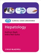 Indra Neil Guha, Indra Neil (Queen''s Medical Centre Guha, Guha Indra Neil, K Nash, Kathry Nash, Kathryn Nash... - Hepatology: Clinical Cases Uncovered