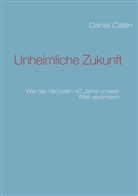Daniel Cattin - Unheimliche Zukunft
