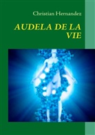 Christian Hernandez - AUDELA DE LA VIE