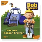 Julia Endemann - Bob der Baumeister, Pappbilderbuch - Bd.3: Bob, der Baumeister - Bob und Bagger Kratzer