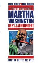 Dave Gibbon, Dave Gibbons, Frank Miller - Das Leben und Wirken der Martha Washington im 21. Jahrhundert - Bd.3: Martha rettet die Welt