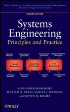 Steven M. Biemer, Alexande Kossiakoff, Alexander Kossiakoff, Alexander Sweet Kossiakoff, KOSSIAKOFF ALEXANDER SWEET WILLI, Sa Seymour... - Systems Engineering Principles and Practice
