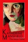 Kathleen Jones, Kathleen (Royal Literary Fund Fellow Jones, JONES KATHLEEN - Katherine Mansfield