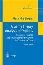 Alexandre Ziegler, Alexandre C Ziegler, Alexandre C. Ziegler - A Game Theory Analysis of Options