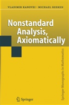 Vladimi Kanovei, Vladimir Kanovei, Michael Reeken - Nonstandard Analysis, Axiomatically