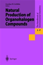 Gordon W. Gribble, Gordo W Gribble, Gordon W Gribble - The Handbook of Environmental Chemistry - 3 / 3P: Natural Production of Organohalogen Compounds
