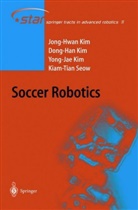 Dong-Ha Kim, Dong-Han Kim, Jong-Hwa Kim, Jong-Hwan Kim, Yong-Jae Kim, Yong-Jae et al Kim... - Soccer Robotics