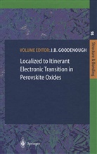 S. L. Cooper, T. Egami, J. B. Goodenough, J. -S. Zhou, Joh B Goodenough, John B Goodenough... - Localized to Itinerant Electronic Transition in Perovskite Oxides