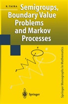 Kazuaki Taira - Semigroups, Boundary Value Problems and Markov Processes