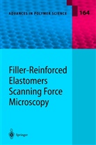 B. Cappella, M. Geuss, M. Klüppel, M. Munz, E. Schulz, H. Sturm... - Filler-Reinforced Elastomers Scanning Force Microscopy