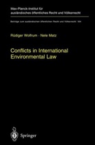 Nele Matz, Rüdige Wolfrum, Rudiger Wolfrum, Rüdiger Wolfrum - Conflicts in International Environmental Law