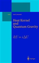 Ivan G Avramidi, Ivan G. Avramidi - Heat Kernel and Quantum Gravity
