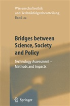 Michae Decker, Michael Decker, Ladikas, Ladikas, Miltos Ladikas, Susanne Stephan... - Bridges between Science, Society and Policy