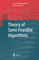 Lane Hemaspaandra, Lane A Hemaspaandra, Lane A. Hemaspaandra, Leen Torenvliet - Theory of Semi-Feasible Algorithms