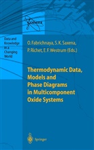 Olg Fabrichnaya, Olga Fabrichnaya, Pasca Richet, Pascal Richet, Surendra Saxena, Surendra K Saxena... - Thermodynamic Data, Models, and Phase Diagrams in Multicomponent Oxide Systems
