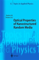 Vladimi M Shalaev, Vladimir M Shalaev, Vladimir M. Shalaev - Optical Properties of Nanostructured Random Media