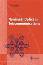 Thomas Schneider - Nonlinear Optics in Telecommunications