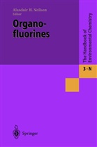 H Neilson, A H Neilson, A. H. Neilson, A.H. Neilson, Alasdair H. Neilson - The Handbook of Environmental Chemistry - 3 / 3N: Organofluorines