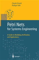 Claud Girault, Claude Girault, Rüdiger Valk - Petri Nets for Systems Engineering