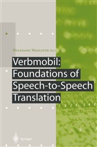 Wolfgan Wahlster, Wolfgang Wahlster - Verbmobil: Foundations of Speech-to-Speech Translation