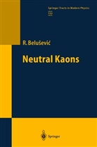 Radoje Belusevic - Neutral Kaons