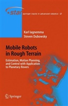 Steven Dubowsky, Kar Iagnemma, Karl Iagnemma - Mobile Robots in Rough Terrain