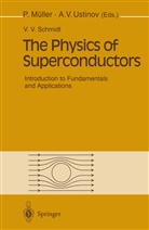 V V Schmidt, V. V. Schmidt, V.V. Schmidt, I. V. Grigorieva, Pau Müller, Paul Müller... - The Physics of Superconductors