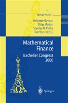 Helyette Geman, Dili Madan, Dilip Madan, Stanley Pliska, Stanley R. Pliska, Stanley R Pliska et al... - Mathematical Finance - Bachelier Congress 2000