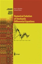 Peter Kloeden, Peter E Kloeden, Peter E. Kloeden, Eckhard Platen - Numerical Solution of Stochastic Differential Equations