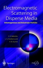 Ludmila Astafyeva, Ludmila G Astafyeva, Ludmila G. Astafyeva, Victor Babenko, Victor A Babenko, Victor A. Babenko... - Electromagnetic Scattering in Disperse Media