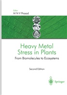 N V Prasad, M N V Prasad, M. N. V. Prasad, M.N.V. Prasad - Heavy Metal Stress in Plants