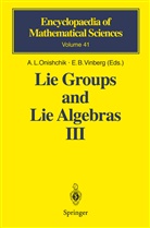 V. V. Gorbatsevich, B Vinberg, B Vinberg, L Onishchik, A L Onishchik, V. Minachin... - Lie Groups and Lie Algebras III