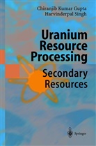Chiranji Gupta, Chiranjib Gupta, Harvinderpal Singh - Uranium Resource Processing
