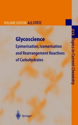 Arnol E Stütz, Arnold E Stütz, Arnold E. Stütz - Glycoscience Epimerisation, Isomerisation and Rearrangement Reactions of Carbohydrates
