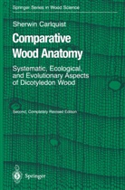 Sherwin Carlquist - Comparative Wood Anatomy