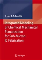 David Dornfeld, David A Dornfeld, David A. Dornfeld, Jianfen Luo, Jianfeng Luo - Integrated Modeling of Chemical Mechanical Planarization for Sub-Micron IC Fabrication