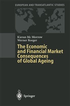 Kieran Mc Morrow, Kiera McMorrow, Kieran McMorrow, Werner Roeger, Werner Röger, Paul J. J. Welfens - The Economic and Financial Market Consequences of Global Ageing