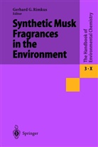 Gerhar G Rimkus, Gerhard G Rimkus, Gerhard G. Rimkus - The Handbook of Environmental Chemistry - 3X: Synthetic Musk Fragrances in the Environment