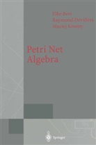 Eik Best, Eike Best, Raymon Devillers, Raymond Devillers, Maciej Koutny - Petri Net Algebra