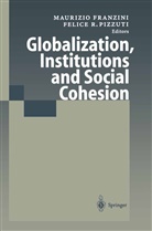 Maurizi Franzini, Maurizio Franzini, Felice R. Pizzuti, R Pizzuti, R Pizzuti - Globalization, Institutions and Social Cohesion