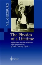 Vitaly L Ginzburg, Vitaly L. Ginzburg, M. S. Aksent'eva - The Physics of a Lifetime