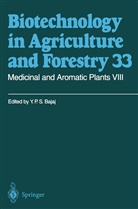 Professor Dr Y P S Bajaj, Professor Dr. Y. P. S. Bajaj, Professor Y. P. S. Bajaj, Y. P. S. Bajaj, Yashpal P. S. Bajaj, Y.P.S Bajaj... - Biotechnology in Agriculture and Forestry - 33: Medicinal and Aromatic Plants VIII