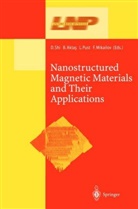 Beki Aktas, Bekir Aktas, Faik Mikailov, Ladislav Pust, Ladisvlav Pust, Ladisvlav Pust et al... - Nanostructured Magnetic Materials and Their Applications