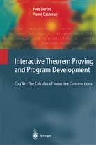 Yve Bertot, Yves Bertot, Pierre Castéran, G. Huet, C. Paulin-Mohring - Interactive Theorem Proving and Program Development