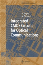 Mar Ingels, Mark Ingels, Michiel Steyaert - Integrated CMOS Circuits for Optical Communications
