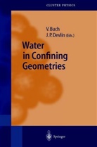 Buch, V Buch, V. Buch, J Paul Devlin, J. P. Devlin, J. Paul Devlin... - Water in Confining Geometries