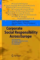 André Habisch, Ja Jonker, Jan Jonker, René Schmidpeter, Martina Wegner, Martina Wegner et al - Corporate Social Responsibility Across Europe