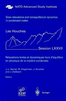 Jean-Louis Barrat, Jean Dalibard, Michail Victorovich Feigelman, Jorge Kurchan, Jorg Kurchan et al, Michai Victorovich Feigelman... - Slow Relaxations and Nonequilibrium Dynamics in Condensed Matter