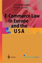 Börner, Börner, Fritjof Börner, Geral Spindler, Gerald Spindler - E-Commerce Law in Europe and the USA