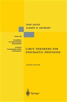 Jea Jacod, Jean Jacod, Albert Shiryaev, Albert N. Shiryaev - Limit Theorems for Stochastic Processes